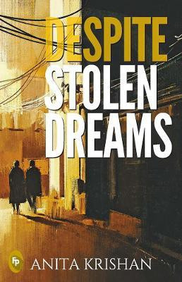 Despite Stolen Dreams(English, Paperback, Krishna Anita)