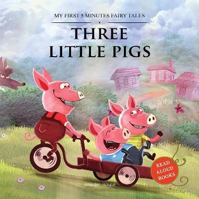 My First 5 Minutes Fairy Tale Three Little Pigs  - By Miss & Chief(English, Paperback, Wonder House Books)