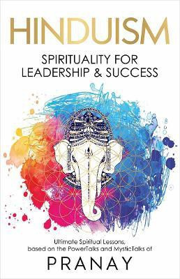 Hinduism  - Spirituality For Leadership & Success(English, Paperback, Pranay)