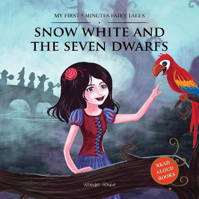 My First 5 Minutes Fairy Tale Snow White and the Seven Dwarfs  - By Miss & Chief(English, Paperback, Wonder House Books)