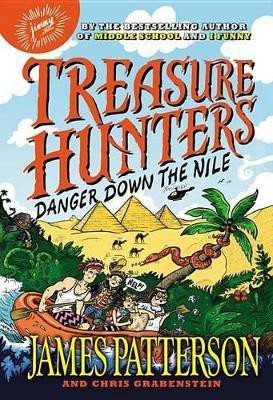 Treasure Hunters: Danger Down the Nile(English, Hardcover, Patterson James)