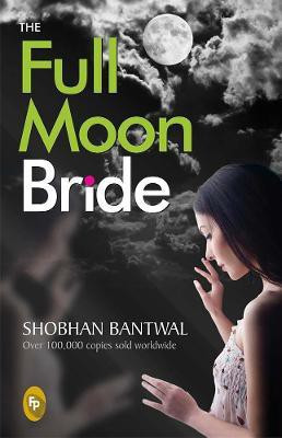 The Full Moon Bride(English, Paperback, Bantwal Shobhan)
