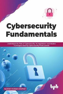 Cybersecurity Fundamentals(English, Paperback, Goutam Rajesh Kumar)