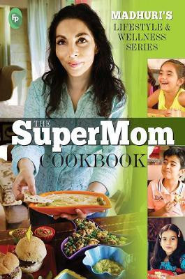 The SuperMom CookBook(English, Hardcover, Iyer Madhuri)