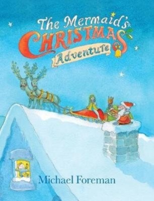 The Mermaid's Christmas Adventure 2019(English, Hardcover, Foreman Michael)