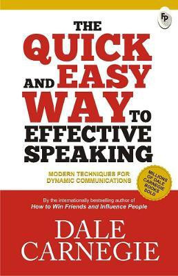 The Quick and Easy Way to Effective Speaking  - Modern Techniques for Dynamic Communications(English, Paperback, Carnegie Dale)