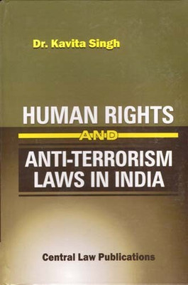 Human Rights And Anti-Terrorism Laws In India(English, Hardcover, Kavita Singh)