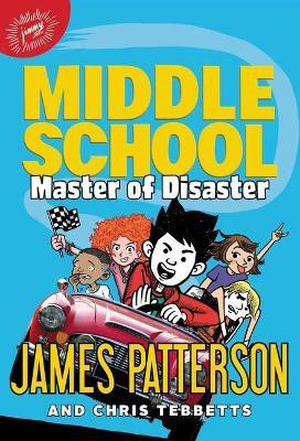 Middle School: Master of Disaster(English, Hardcover, Patterson James)