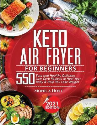 Keto Air Fryer Cookbook for Beginners(English, Paperback, Hoyt Monica)