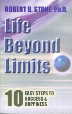 Life Beyond Limits - 10 Easy Steps to Success(English, Paperback, Stone Robert B.)