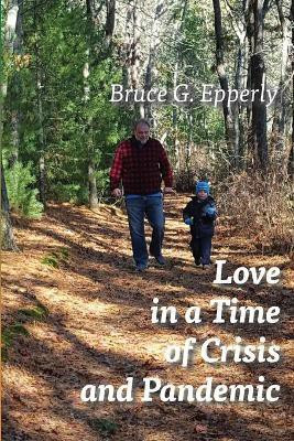 Love in a Time of Crisis and Pandemic(English, Paperback, Epperly Bruce G)