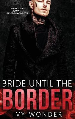 Bride Until the Border(English, Hardcover, Wonder Ivy)