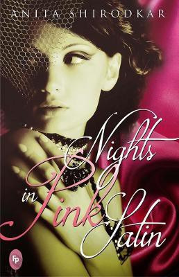 Nights in Pink Satin(English, Paperback, Shirodkar Anita)
