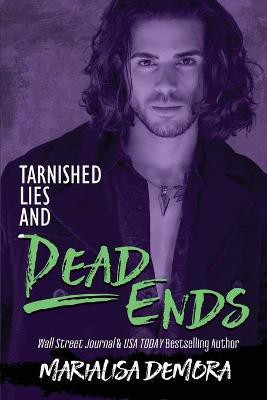 Tarnished Lies and Dead Ends(English, Paperback, Demora Marialisa)
