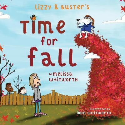 Lizzy & Buster's Time for Fall(English, Paperback, Whitworth Melissa)