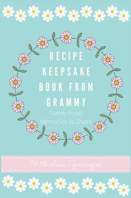 Recipe Keepsake Book From Grammy(English, Hardcover, Co Petal Publishing)