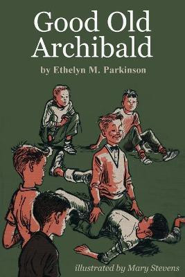 Good Old Archibald(English, Paperback, Parkinson Ethelyn M)