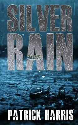 Silver Rain(English, Paperback, Harris Patrick)