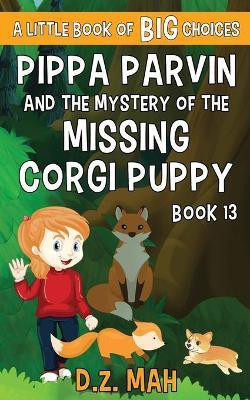 Pippa Parvin and the Mystery of the Missing Corgi Puppy(English, Paperback, Mah D Z)