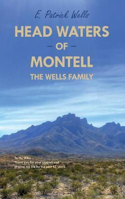 Head Waters of Montell(English, Hardcover, Wells E Patrick)