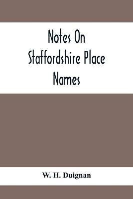Notes On Staffordshire Place Names(English, Paperback, H Duignan W)