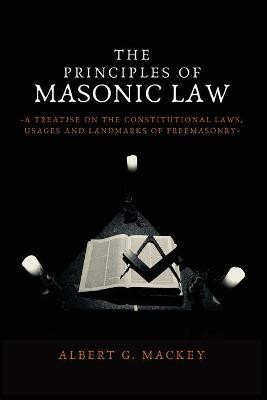 The Principles of Masonic Law(English, Paperback, Mackey Albert G)