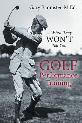 Golf Performance Training(English, Paperback, Bannister Gary)
