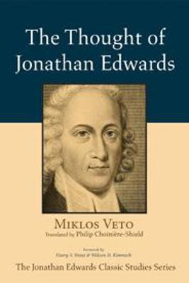 The Thought of Jonathan Edwards(English, Paperback, Veto Miklos)