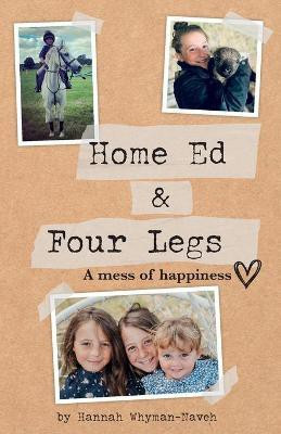 Home Ed and Four Legs(English, Paperback, Whyman-Naveh Hannah)