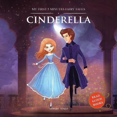 My First 5 Minutes Fairy Tales Cinderella  - By Miss & Chief(English, Paperback, Wonder House Books)