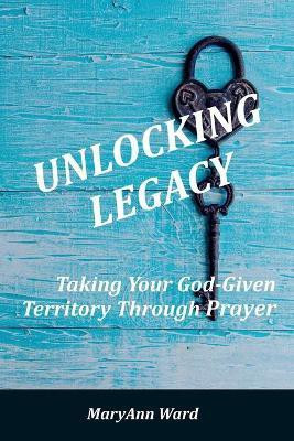 Unlocking Legacy(English, Paperback, Ward Maryann)