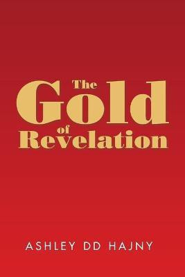 The Gold of Revelation(English, Paperback, Hajny Ashley DD)
