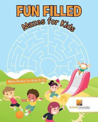Fun Filled Mazes for Kids(English, Paperback, Activity Crusades)
