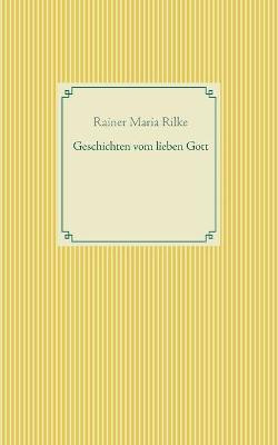 Geschichten vom lieben Gott(German, Paperback, Rilke Rainer Maria)
