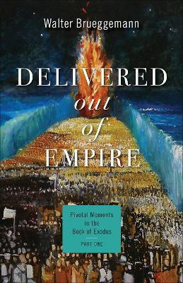 Delivered out of Empire(English, Paperback, Brueggemann Walter)