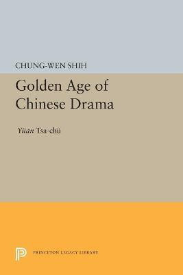 Golden Age of Chinese Drama(English, Paperback, Shih Chung-wen)