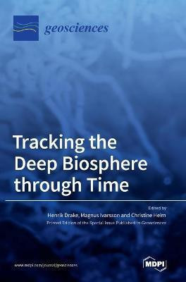 Tracking the Deep Biosphere through Time(English, Hardcover, unknown)