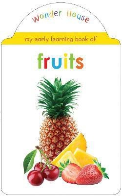 My Early Learning Book of Fruits  - By Miss & Chief(English, Hardcover, Wonder House Books)
