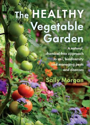 The Healthy Vegetable Garden(English, Paperback, Morgan Sally)