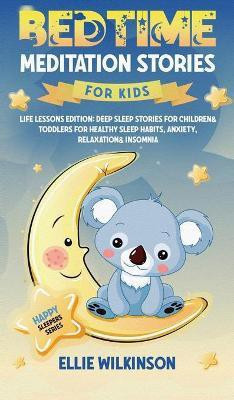 Bedtime Meditation Stories For Kids- Life Lessons Edition(English, Hardcover, Wilkinson Ellie)