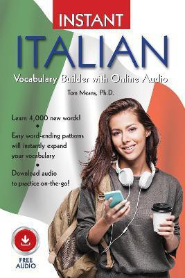 Instant Italian Vocabulary Builder with Online Audio(English, Paperback, Means Tom)