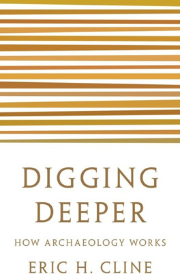 Digging Deeper(English, Paperback, Cline Eric H.)