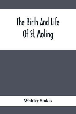 The Birth And Life Of St. Moling(English, Paperback, Stokes Whitley)