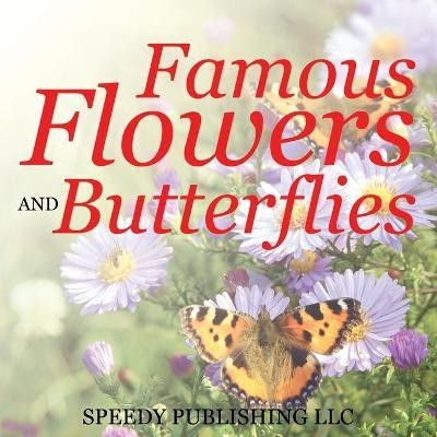 Famous Flowers And Butterflies(English, Paperback, Speedy Publishing LLC)
