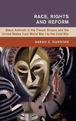 Race, Rights and Reform(English, Hardcover, Dunstan Sarah C.)