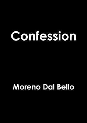 Confession(English, Paperback, Dal Bello Moreno)