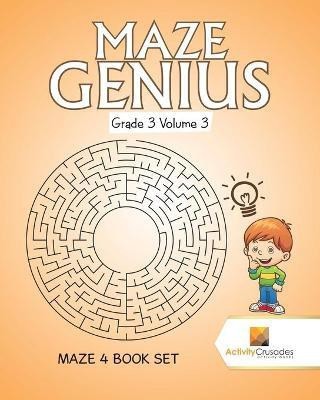 Maze Genius Grade 3 Volume 3(English, Paperback, Activity Crusades)