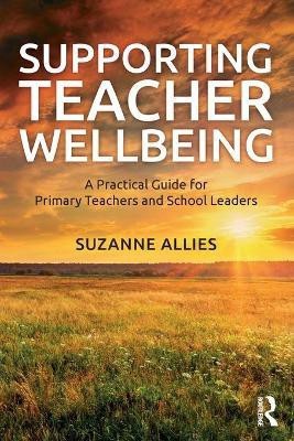 Supporting Teacher Wellbeing(English, Paperback, Allies Suzanne)