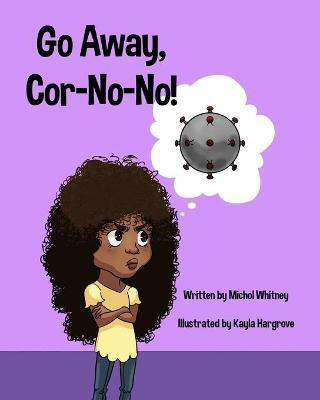 Go Away, Cor-No-No!(English, Paperback, Whitney Michol M)