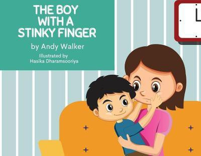 The Boy With The Stinky Finger(English, Paperback, Walker Andy)